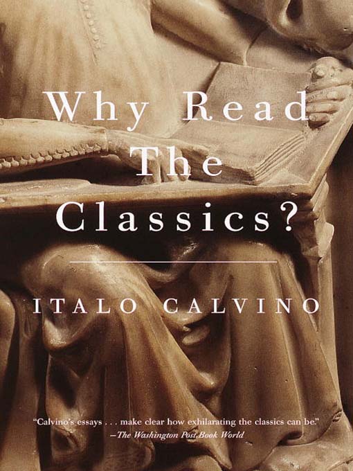 Title details for Why Read the Classics? by Italo Calvino - Available